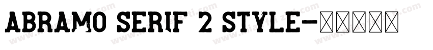 Abramo Serif 2 style字体转换